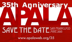 Save-the-Date: APALA 35th Anniversary, June 2015 (San Francisco)