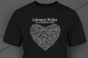 Image of the Library Folks in Solidarity t-shirt