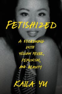 Cover of Fetishized by Kaila Yu